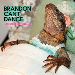 Brandon Can't Dance Graveyard Of Good Times Vinyl LP