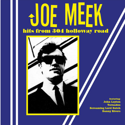 Joe Meek Hits From 304 Holloway Road Vinyl LP