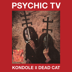 Psychic TV Kondole / Dead Cat Vinyl LP