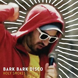 Bark Bark Disco Holy Smokes Vinyl LP
