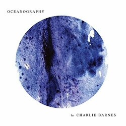 Charlie Barnes Oceanography Vinyl LP