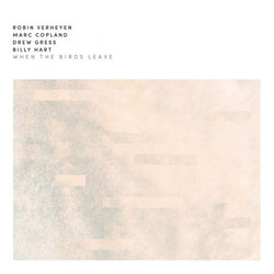 Robin Verheyen / Marc Copland / Drew Gress / Billy Hart When The Birds Leave Vinyl 2 LP