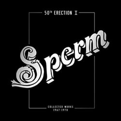 The Sperm 50th Erection I, Collected Works 1968 - 1971 Vinyl 4 LP
