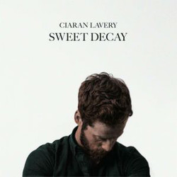 Ciaran Lavery Sweet Decay Vinyl LP