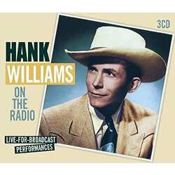 Hank Williams On The Radio Live-For-Broadcast Performances Vinyl LP