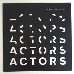 ACTORS It Will Come To You Vinyl LP