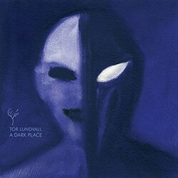 Tor Lundvall A Dark Place Vinyl LP