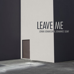 Johan Johanson & Johannes Semf Leave Me Vinyl LP