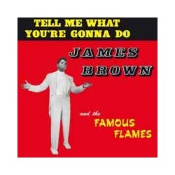James Brown & The Famous Flames Tell Me What You're Gonna Do Vinyl LP