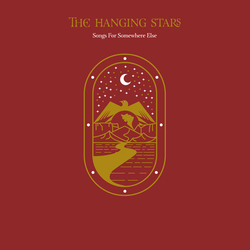 The Hanging Stars Songs For Somewhere Else Vinyl LP