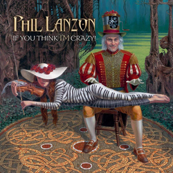 Phil Lanzon If You Think I'm Crazy Vinyl 2 LP