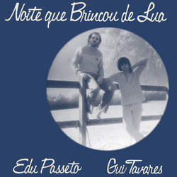 Edu Passeto / Gui Tavares Noite Que Brincou de Lua Vinyl LP