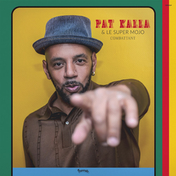 Pat Kalla / Le Super Mojo Combattant Vinyl LP