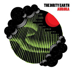 The Dirty Earth Aurora Vinyl LP