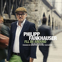 Philipp Fankhauser I'll Be Around (The Malaco Session) Vinyl 2 LP