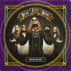 Dead City Ruins Never Say Die Vinyl LP
