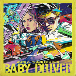 Various Baby Driver Volume 2: The Score For A Score Vinyl LP