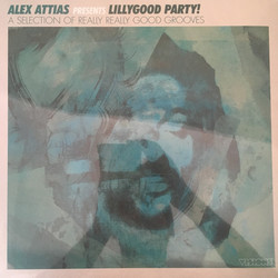 Alex Attias LillyGood Party! (A Selection Of Really Really Good Grooves) Vinyl 2 LP