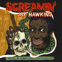 Screamin' Jay Hawkins Baptize Me In Wine, Singles & Oddities 1955-1959 Vinyl LP