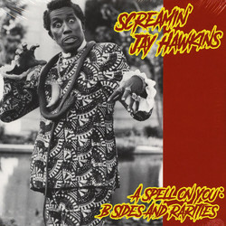Screamin' Jay Hawkins A Spell On You: B-Sides And Rarities Vinyl LP