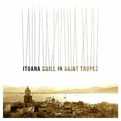 Ituana Chill In Saint Tropez Vinyl LP