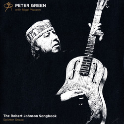 Peter Green (2) / Nigel Watson / Peter Green Splinter Group The Robert Johnson Songbook Vinyl LP