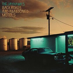 The Jayhawks Back Roads And Abandoned Motels Vinyl LP