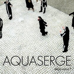 Aquaserge Deja-Vous? Incl. Download Vinyl LP