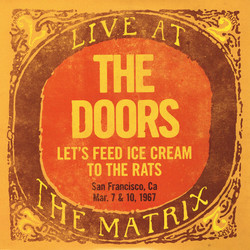 The Doors Let's Feed Ice Cream To The Rats: Live At The Matrix Part 2 - Mar. 7 & 10, 1967 Vinyl LP