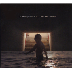 Cowboy Junkies All That Reckoning Vinyl LP
