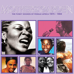 Various Mothers' Garden The Funky Sounds Of Female Africa 1975-1984 Vinyl LP