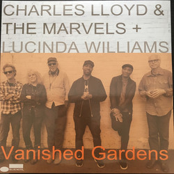 Charles Lloyd & The Marvels / Lucinda Williams Vanished Gardens Vinyl 2 LP