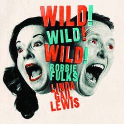 Robbie Fulks / Linda Gail Lewis Wild! Wild! Wild! Vinyl LP
