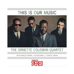 The Ornette Coleman Quartet This Is Our Music Vinyl LP