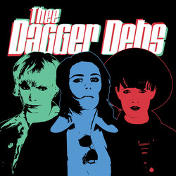 Thee Dagger Debs Thee Dagger Debs Vinyl LP