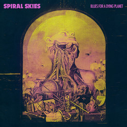 Spiral Skies Blues For A Dying Planet Vinyl LP