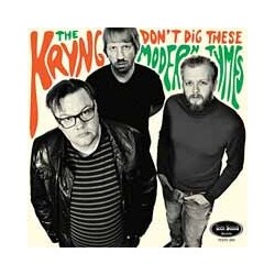 The Kryng Don't Dig These Modern Tymes Vinyl LP
