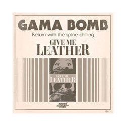 Gama Bomb Give Me Leather Vinyl LP