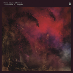 Inland / Julian Charrière An Invitation To Disappear Vinyl 2 LP