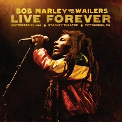 Bob Marley & The Wailers Live Forever (The Stanley Theatre, Pittsburgh, PA, September 23, 1980) Vinyl LP