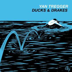 Yan Tregger Ducks & Drakes Vinyl LP