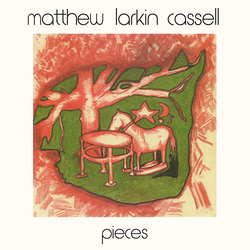 Matthew Larkin Cassell Pieces Vinyl LP
