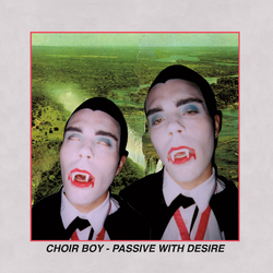 Choir Boy (2) Passive With Desire Vinyl LP