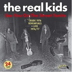 The Real Kids See You On The Street Tonite (Crude 1976 Rehearsals + Live 1976/77) Vinyl 2 LP