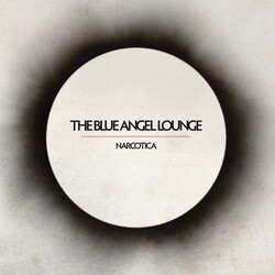 The Blue Angel Lounge (2) Narcotica Vinyl LP