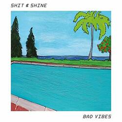 Shit And Shine Bad Vibes Vinyl LP