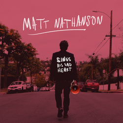 Matt Nathanson Sings His Sad Heart Vinyl LP