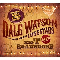 Dale Watson and His Lone Stars LIVE at the Big T Roadhouse Chicken S#!t Sunday Vinyl LP