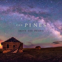 The Pines (3) Above The Prairie Vinyl LP