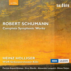 Robert Schumann / WDR Sinfonieorchester Köln / Heinz Holliger / Patricia Kopatchinskaja / Oren Shevlin / Alexander Lonquich / Dénes Várjon Complete Sy